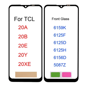 За TCL 20Б 20XE 20E 20Y 20A Панел на сензорен екран За TCL 6125F 6156D 6159K 5087Z Предната LCD стъклен Панел на Екрана Резервни Части