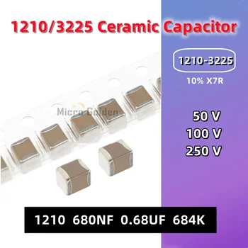 (10 бр) 1210 3225 SMD Керамичен кондензатор 1210 680NF 0,68 ICF 50 100 250 В 684K 10% X7R Престъпления Капацитет чип MLCC