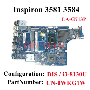 EDI5K LA-G713P i3-8130U За dell Inspiron/Vostro 3481 3581 3584 3781 дънна Платка на лаптоп CN-0WKG1W WKG1W