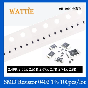 SMD резистор 0402 1% 2.49 R 2.55 R 2.61 R 2.67 R 2.7 R 2.74 R 2.8 R 100 бр./лот микросхемные резистори 1/16 W 1.0 мм * 0.5 мм